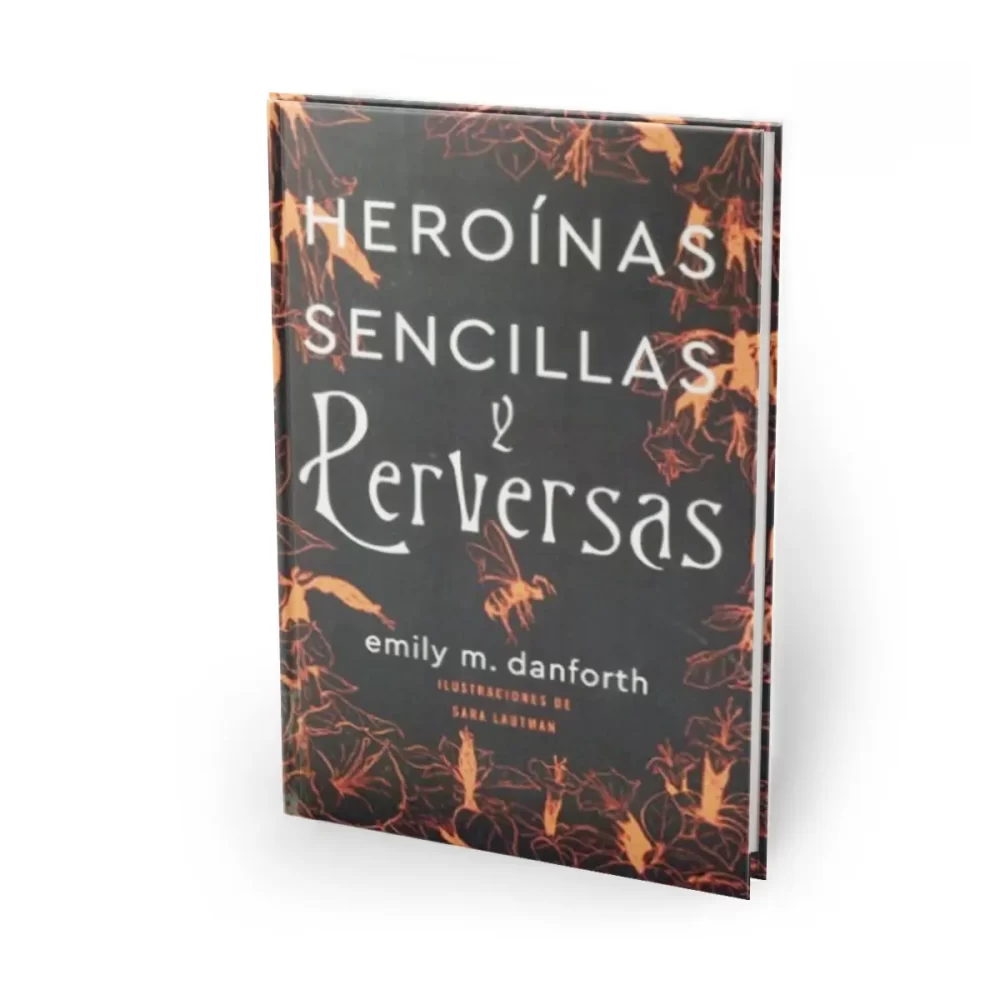 Heroinas Sencillas Y Perversas