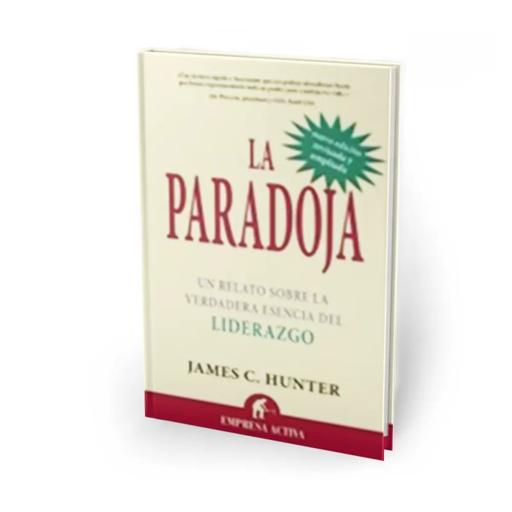 La Paradoja Un Relato Sobre La Verdadera Esencia Delliderazgo