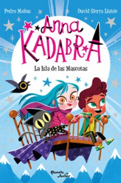 Anna Kadabra 5. La Isla de las Mascotas