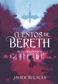 Cuentos de Bereth. El Último Dragón.